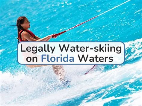 The operator of a vessel towing a skier may not pull the skier . . A water skier on florida waters may legally ski during which situation